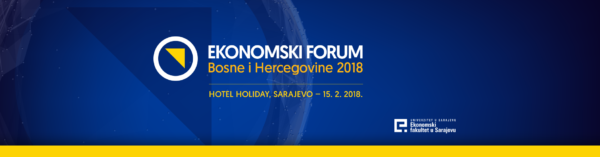 “Ekonomski Forum Bosne I Hercegovine 2018” Danas U Sarajevu
