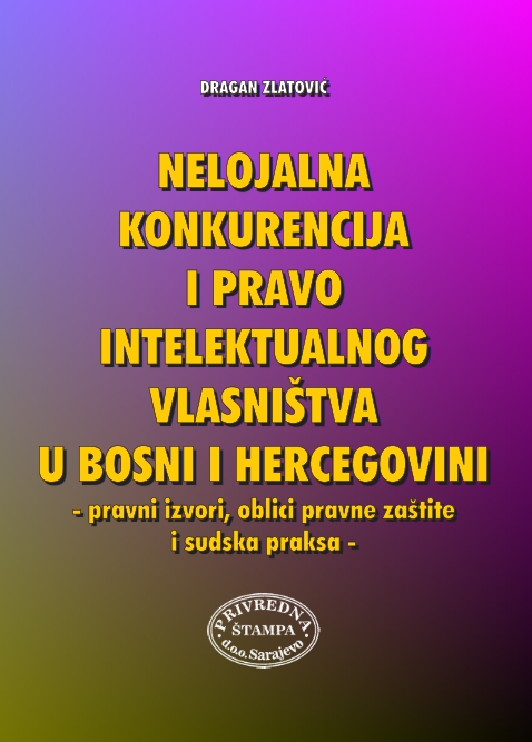 Nelojalna konkurencija i pravo intelektualnog vlasništva u BiH